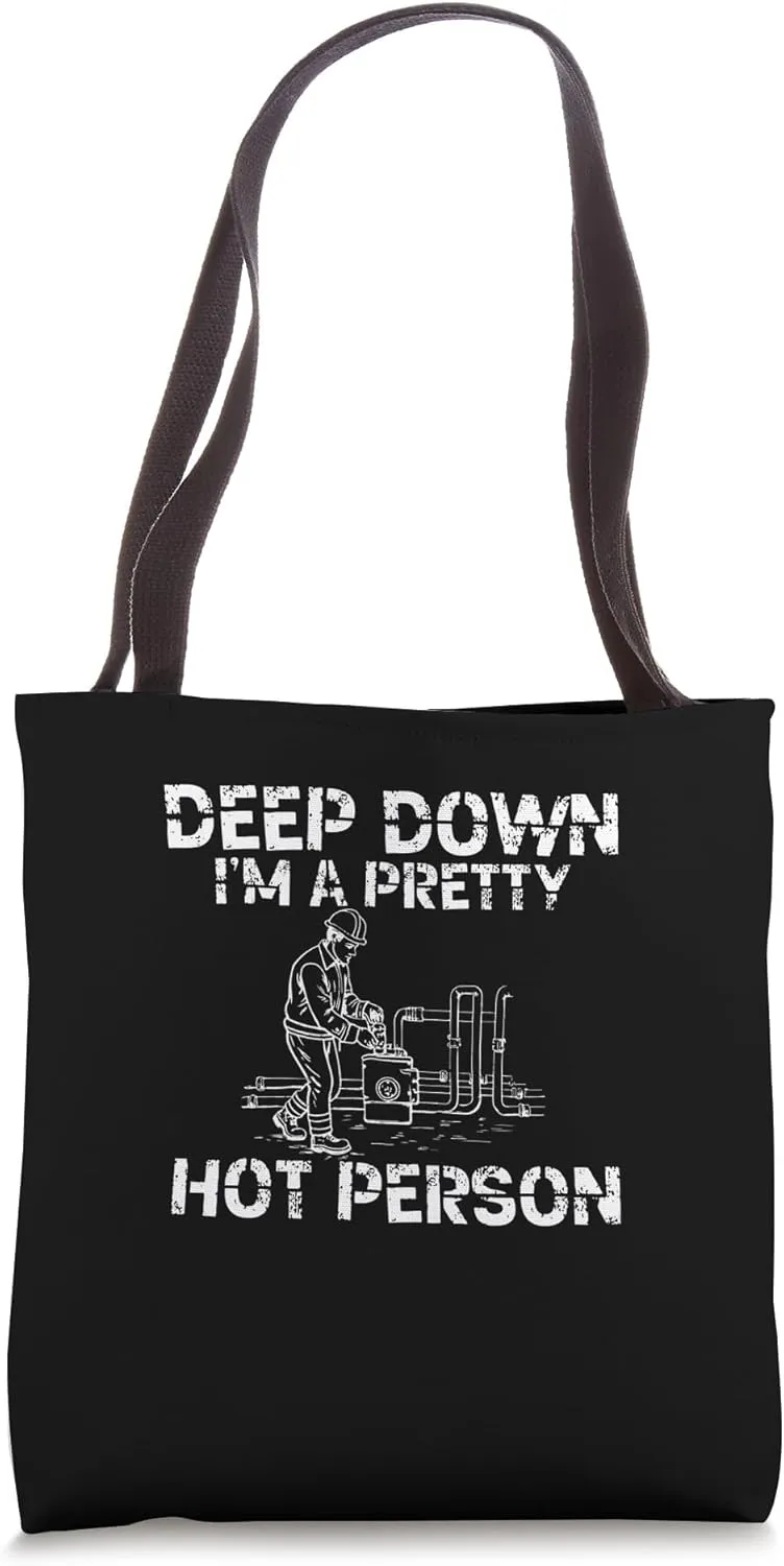 Deep Down I'm A Pretty Hot Person Cool Geothermal Technician Tote Bag