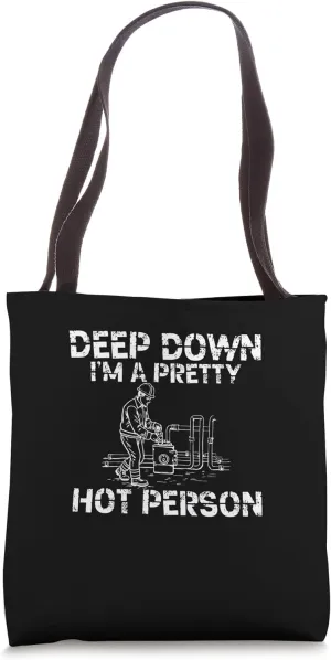 Deep Down I'm A Pretty Hot Person Cool Geothermal Technician Tote Bag