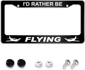I'd Rather Be Flying License Plate Frame Stainless Steels Funny Black Car Tag Holder Frames with 2 Holes and Screws 12 x 6 Inch Decoration for US Vehicles Standard for Women Men